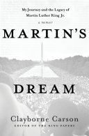 Martin's dream : my journey and the legacy of Martin Luther King Jr. : a memoir /