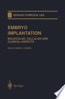 Embryo Implantation : Molecular, Cellular and Clinical Aspects /