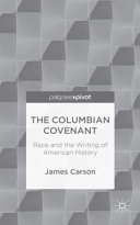 The Columbian covenant : race and the writing of American history /