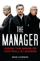 The manager : inside the minds of football's leaders /