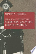 History, cultures, identities : studies in Malaysian Chinese worlds /