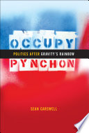 Occupy Pynchon : politics after Gravity's Rainbow /