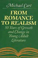 From romance to realism : 50 years of growth and change in young adult literature /