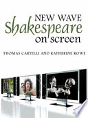 New wave Shakespeare on screen /