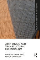 Jørn Utzon and transcultural essentialism /