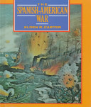 The Spanish-American war : imperial ambitions /