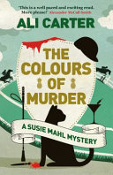COLOURS OF MURDER : a susie mahl mystery.