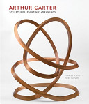 Arthur Carter : sculptures, drawings, paintings /