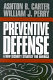 Preventive defense : a new security strategy for America  /