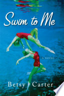 Swim to me : a novel /