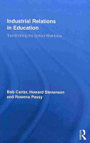 Industrial relations in education : transforming the school workforce /
