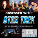 Obsessed with Star Trek : test your knowledge of the Star Trek universe /