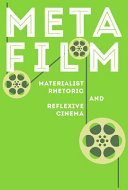 Metafilm : materialist rhetoric and reflexive cinema /