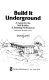 Build it underground : a guide for the self-builder & building professional /