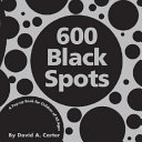 600 black spots : a pop-up book for children of all ages /