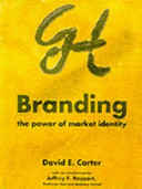 Branding : the power of market identity /