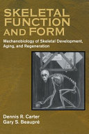 Skeletal function and form : mechanobiology of skeletal development, aging, and regeneration /