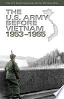 The U.S. Army before Vietnam, 1953-1965 /