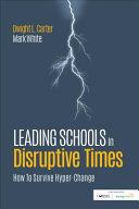 Leading schools in disruptive times : how to survive hyper-change /