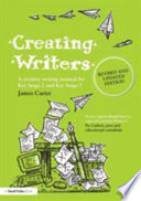 Creating writers : a creative writing manual for key stage 2 and key stage 3 /