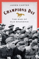 Champions day : the end of Old Shanghai /