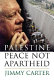 Palestine : peace not apartheid /
