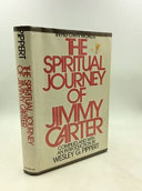 The spiritual journey of Jimmy Carter, in his own words /