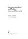 Administrative law and politics : cases and comments /