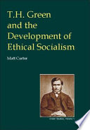 T.H. Green and the development of ethical socialism /