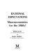 Rational expectations : macroeconomics for the 1980s? /