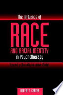 The influence of race and racial identity in psychotherapy : toward a racially inclusive model /