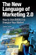 The new language of marketing 2.0 : how to use ANGELS to energize your market /