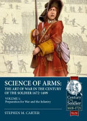 Science of arms : the art of war in the century of the soldier, 1672 to 1699.