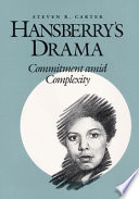Hansberry's drama : commitment amid complexity /