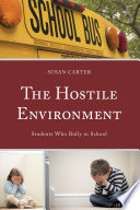 The hostile environment : students who bully in school /