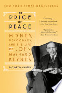 The price of peace : money, democracy, and the life of John Maynard Keynes /