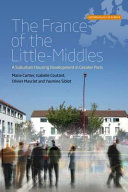 The France of the little-middles : a suburban housing development in greater Paris /