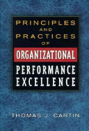 Principles and practices of organizational performance excellence /