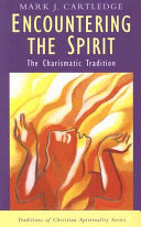 Encountering the spirit : the charismatic tradition /