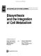 Biosynthesis and the integration of cell metabolism /