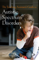 The teaching assistant's guide to autistic spectrum disorders /