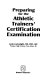 Preparing for the athletic trainers' certification examination  /