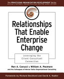 Relationships that enable enterprise change : leveraging the client-consultant connection /