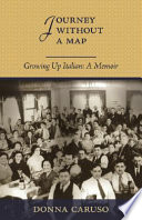 Journey without a map : growing up Italian : a memoir /