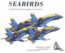Seabirds : an unofficial illustrated encyclopedia of naval aviation /