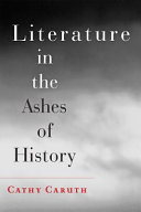 Literature in the ashes of history /