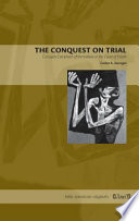 The Conquest on trial : Carvajal's Complaint of the Indians in the court of death /