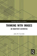 Thinking with images : an enactivist aesthetics /