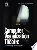 Computer visualization for the theatre : 3D modelling for designers /