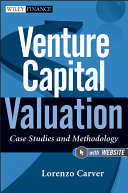 Venture capital valuation : case studies and methodology /